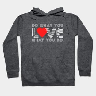 Do What You Love, Love What You Do Hoodie